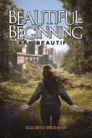 Beautiful Beginning: Scary Beautiful 3 B0CSFZM722 Book Cover