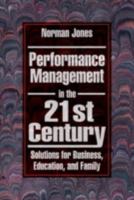 Performance Management in the 21st Century: Solutions for Business, Education, and Family 1574442449 Book Cover