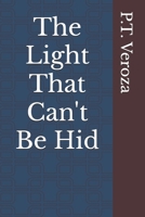 The Light That Can't Be Hid B0F4937WN7 Book Cover