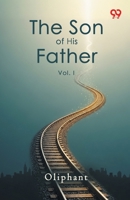 The Son Of His Father Vol. I 9371811781 Book Cover