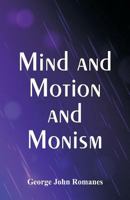 Mind and Motion and Monism 1512033359 Book Cover