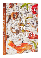 A History of the World in 10 Dinners: 2,000 Years, 100 Recipes 0847873455 Book Cover
