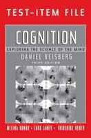 Test-Item File for Daniel Reisberg's Cognition: Exploring the Science of the Mind, Third Edition 0393928047 Book Cover