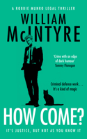 How Come? (Robbie Munro Legal Thriller) 1036712486 Book Cover