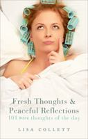 Fresh Thoughts & Peaceful Reflections: 101 More Thoughts of the Day 1620246953 Book Cover