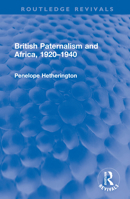 British Paternalism and Africa, 1920–1940 1032597755 Book Cover