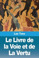 Le Livre de la Voie et de La Vertu (French Edition) 3690820235 Book Cover