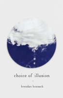 Choice of Illusion 1471007391 Book Cover