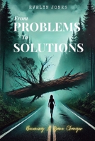 From Problems To Solutions: Becoming A Game Changer B0F2HJGZ1G Book Cover