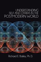 Understanding Self and Others in the Postmodern World 147728852X Book Cover