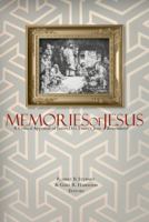 Memories of Jesus: A Critical Appraisal of James D. G. Dunn's Jesus Remembered 0805448403 Book Cover