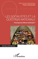 Les socialistes et la question nationale: Pourquoi le détour irlandais? (Questions Contemporaines) (French Edition) 2343068046 Book Cover