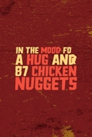 In The Mood For A Hug And 87 Chicken Nuggets: All Purpose 6x9 Blank Lined Notebook Journal Way Better Than A Card Trendy Unique Gift Red Fried Chicken 1694819949 Book Cover