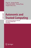 Autonomic and Trusted Computing: 7th International Conference, ATC 2010, Xi'an, China, October 26-29, 2010, Proceedings 3642165753 Book Cover
