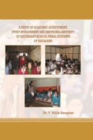 A Study of Academic Achievement, Study Involvemen and Emotional Maturity of Secondary School Tribal Students of Nagaland 0359619533 Book Cover