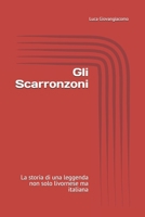 Gli Scarronzoni: La storia di una leggenda non solo livornese ma italiana (Italian Edition) B0FJ5PQG5F Book Cover