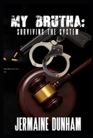 My Brutha: Surviving The System B09MYRD2M1 Book Cover
