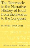The Tabernacle in the Narrative History of Israel from the Exodus to the Conquest (Studies in Biblical Literature, V. 50) 0820461520 Book Cover