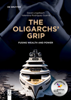 The Oligarchs' Grip: Fusing Wealth and Power 3111027767 Book Cover