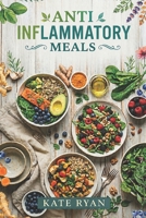 Anti inflammatory Meals B0H4G5YCWN Book Cover
