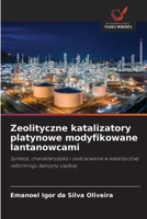 Zeolityczne katalizatory platynowe modyfikowane lantanowcami: Synteza, charakterystyka i zastosowanie w katalitycznej reformingu benzyny ciezkiej (Polish Edition) 6208728436 Book Cover