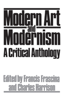 Modern Art And Modernism: A Critical Anthology 0064301249 Book Cover