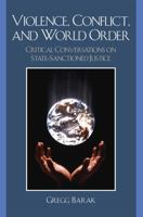 Violence, Conflict, and World Order: Critical Conversations on State Sanctioned Justice 074254768X Book Cover