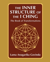 The inner structure of the I ching, the Book of transformations 1648374050 Book Cover