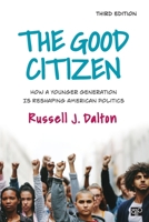The Good Citizen: How a Younger Generation is Reshaping American Politics 1506318029 Book Cover
