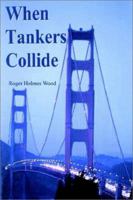 When Tankers Collide 0759673349 Book Cover