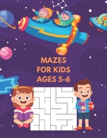 Mazes for kids ages 5-6: A Book Type for kids Beautiful and a cute maze brain games niche activity B08QRYXWBB Book Cover