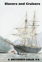 Slavers and Cruisers B0BV49RNKY Book Cover