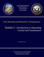 Navy Electricity and Electronics Training Series: Module 2 - Introduction to Alternating Current and Transformers - Navedtra 14174 1304219577 Book Cover