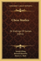 Chess Studies: Or Endings Of Games 1016294506 Book Cover