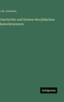 Geschichte und System des jüdischen Kalenderwesens 3563966931 Book Cover