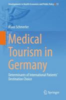 Medical Tourism in Germany: Determinants of International Patients' Destination Choice 3030039870 Book Cover