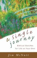 A Single Journey: Biblical Sketches for Life on Your Own 1569550530 Book Cover