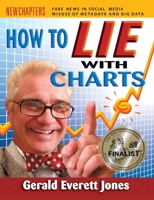How to Lie with Charts: Fourth Edition B0BM3KV3SW Book Cover