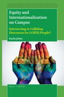Equity and Internationalization on Campus: Intersecting or Colliding Discourses for Lgbtq People? (International Issues in Adult Education) 9004380892 Book Cover