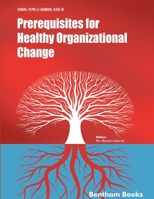 Prerequisites for Healthy Organizational Change 1608054357 Book Cover