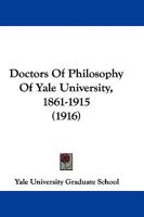 Doctors of Philosophy of Yale University 1165422964 Book Cover