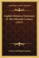 English Historical Literature In The Fifteenth Century 1017105219 Book Cover
