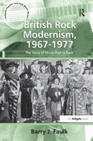 British Rock Modernism, 1967-1977: The Story of Music Hall in Rock 1138268445 Book Cover