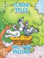 Classic Tales Once Upon a Time The Two Pigeons 6561262336 Book Cover