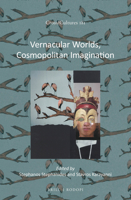 Vernacular Worlds, Cosmopolitan Imagination 9004300643 Book Cover