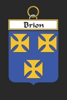 Brion: Brion Coat of Arms and Family Crest Notebook Journal (6 x 9 - 100 pages) 1699035121 Book Cover
