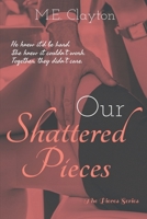 Our Shattered Pieces 1637327749 Book Cover