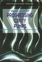 Progressing Cavity Pumps (Institut Francais Du Petrole Publications) 2710807246 Book Cover