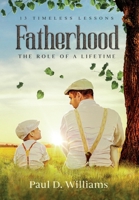 Fatherhood: The Role of a Lifetime B0C5C35TGX Book Cover
