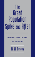 The Great Population Spike and After: Reflections on the 21st Century 0195116917 Book Cover